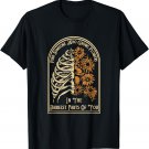 Find Someone Who Grows Flowers In the Darkest Part Of You T-Shirt