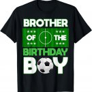 Brother Of The Birthday Boy Soccer B-Day Matching Family T-Shirt