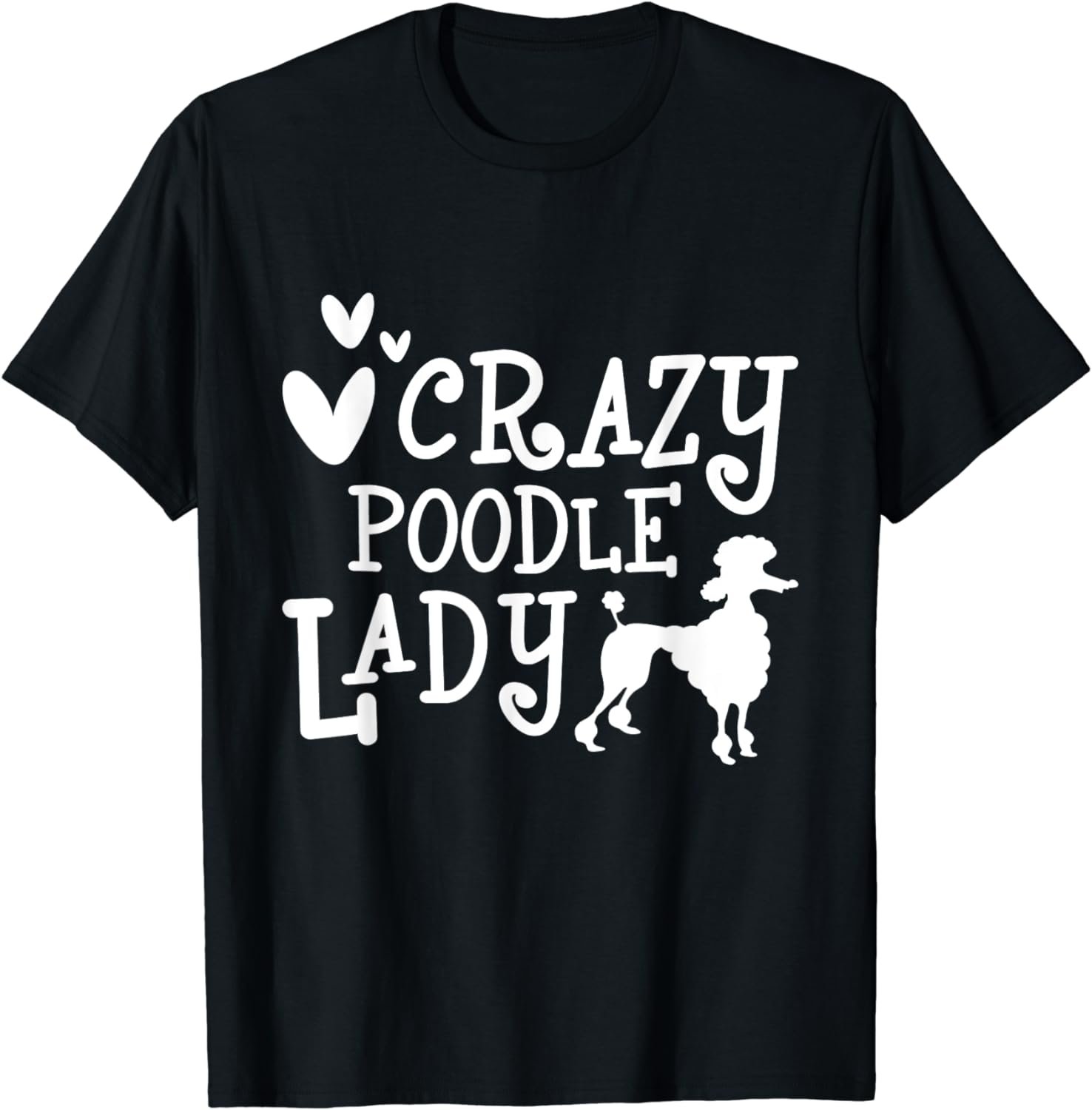 Crazy Poodle Lady - Mother's Day Dog Lover T-Shirt