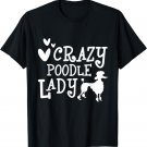 Crazy Poodle Lady - Mother's Day Dog Lover T-Shirt
