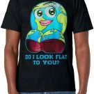 Do I Look Flat To You Earth Day Shirt Mother Day T-Shirt