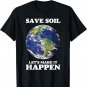 Save Soil Save Out Lives - Cute Funny Earth Day 2022 T-Shirt