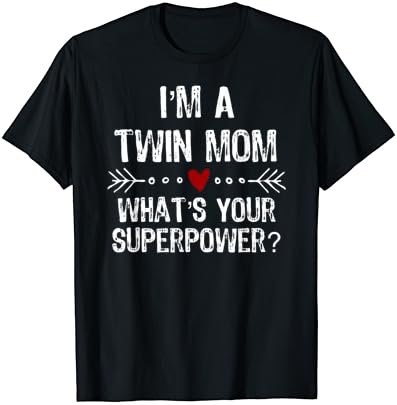 I'm a Twin Mom What's Your Superpower Mother's Day T-Shirt