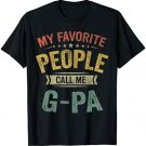 My Favorite People Call Me G-Pa Funny Fathers Day T-Shirt
