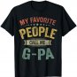 My Favorite People Call Me G-Pa Funny Fathers Day T-Shirt