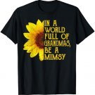 In A World Full Of Grandmas Be A Mimsy Apparel, Fun Grandma T-Shirt