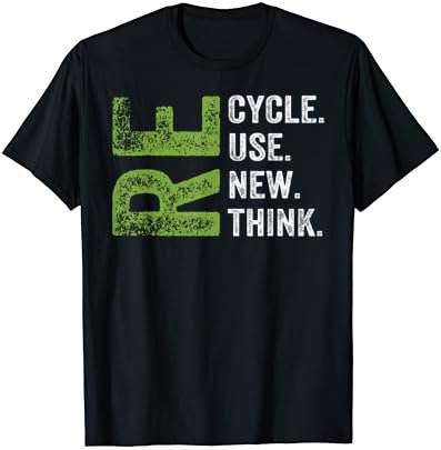 RECYCLE REUSE RENEW RETHINK Earth Day Environmental Activism T-Shirt