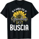 Funny World Full of Grandmas be a Buscia Gift Shirt T-Shirt