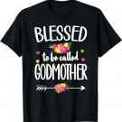 Blessed To Be Called Godmother Best Godmother T-Shirt