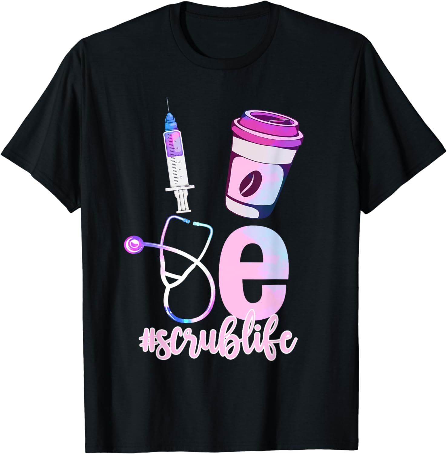 Love Scrub Life Stethoscope Nursing Nurses Day T-Shirt