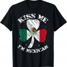 Kiss Me I'm Mexican T-Shirt Saint Patrick Day T-Shirt