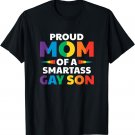 Proud Mom Of A Smartass Gay Son Funny LGBT Ally Mother´s Day T-Shirt