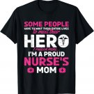 I Raised Mine I'm A Proud Nurse Mom Hero Stethoscope Nurse T-Shirt