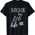 Rockin This Loli Life Special Grandma T-Shirt