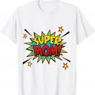 Super Mom Comic Mother's Day Powerful Mom Gift T-Shirt