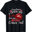Sometimes When I Open My Mouth My Mother Comes Out T-Shirt