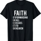 Faith Forwarding All Issues To Heaven T-Shirt