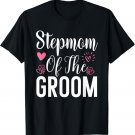 Stepmom of the Groom Step Mom Ladies Stepmother Wedding T-Shirt