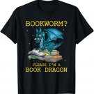 Bookworm Please I'm A Book Dragon Book Nerd Funny T-Shirt