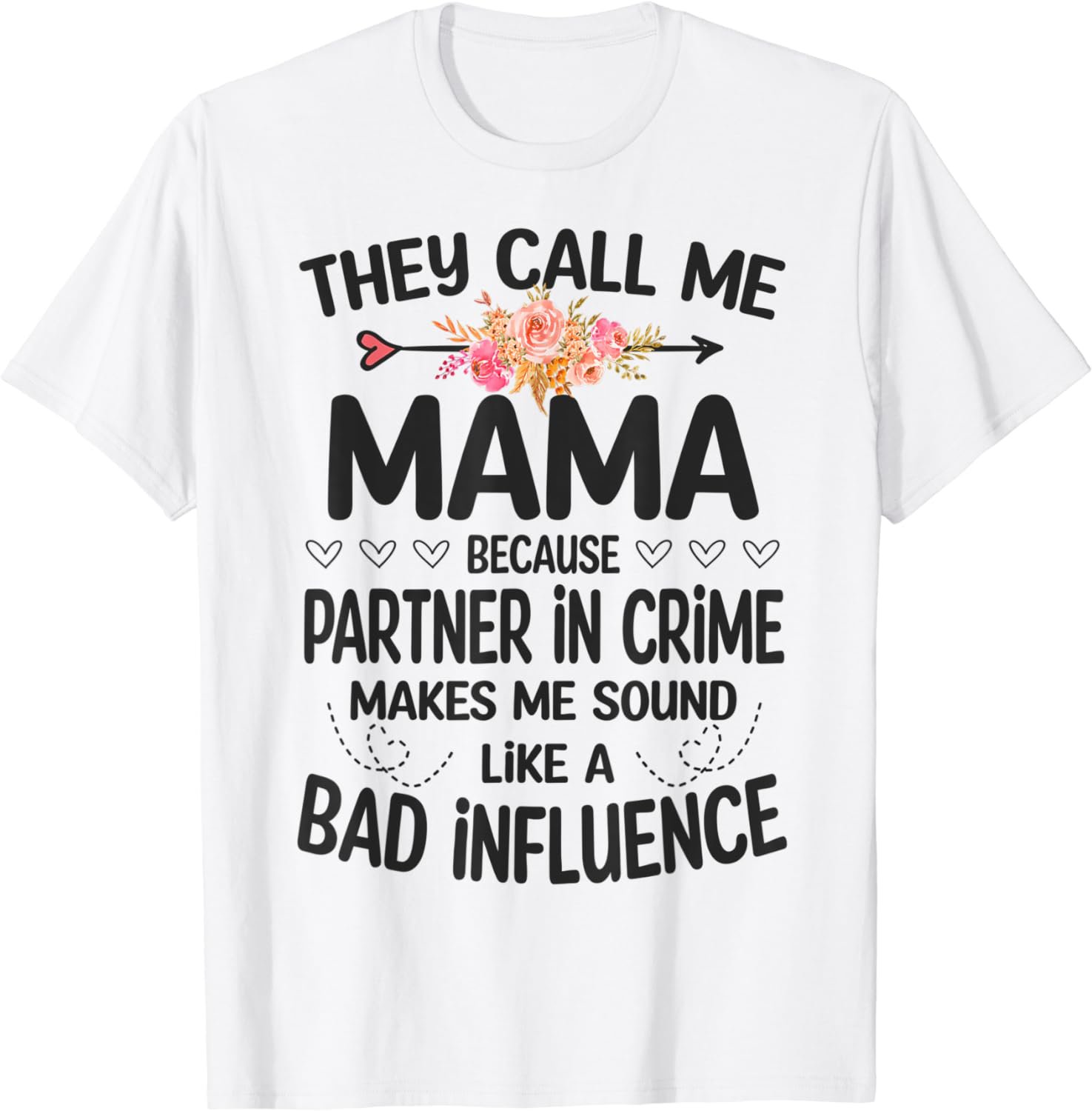 They Call Me Mama Because Partner In Crime Mother's Day T-Shirt