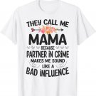 They Call Me Mama Because Partner In Crime Mother's Day T-Shirt