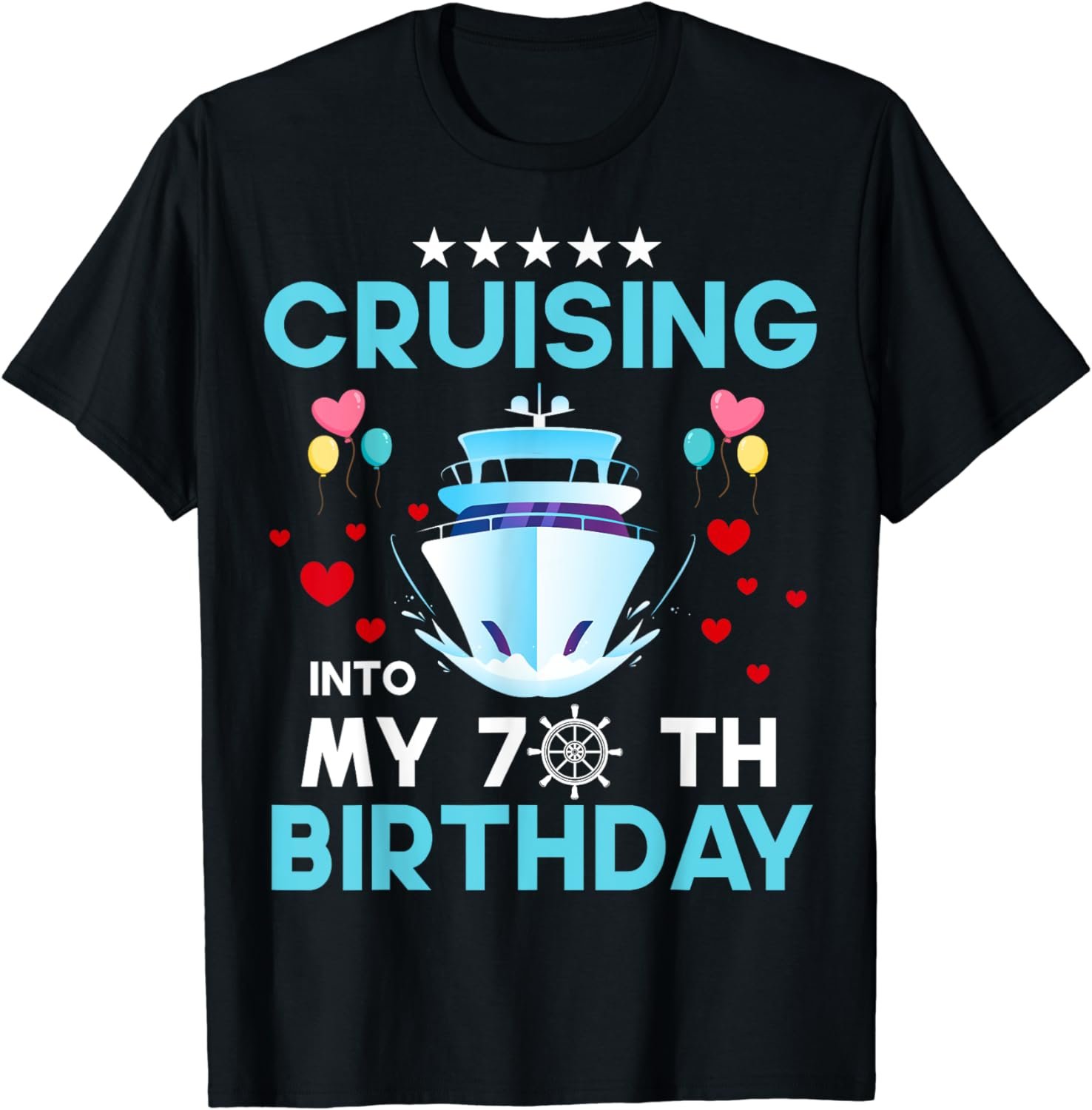 Cruising Into My 70 Year Old Cruise Birthday 70th B-Day T-Shirt