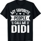 My Favorite people call me Didi Tshirt Mother's Day Didi T-Shirt