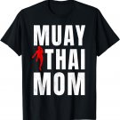 Muay Thai Mom Martial Artis Combat Sports Mother's Day T-Shirt