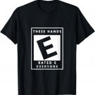 These Hands Rated E Everyone Funny present For Boxing lovers T-Shirt