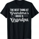 The Best Thing At Grandma's House Is Grandpa T-Shirt