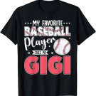 My Favorite Baseball Player Calls Me Gigi Matching Family T-Shirt
