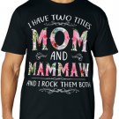 I Have Two Titles Mom And Mammaw Funny Mothers Day Gift T-Shirt