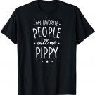 Pippy Shirt Gift: My Favorite People Call Me Pippy T-Shirt