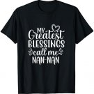 My Greatest Blessings Call Me Nan-Nan Grandmother Grandma T-Shirt