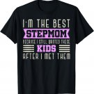 Funny I Still Wanted These Kids After I Met Them Stepmom T-Shirt