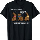 My Butt Hurts Happy Easter Day Bunny Rabbit Eggs Hunting T-Shirt