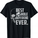 Best Asshole Boyfriend Ever Skull T-Shirt