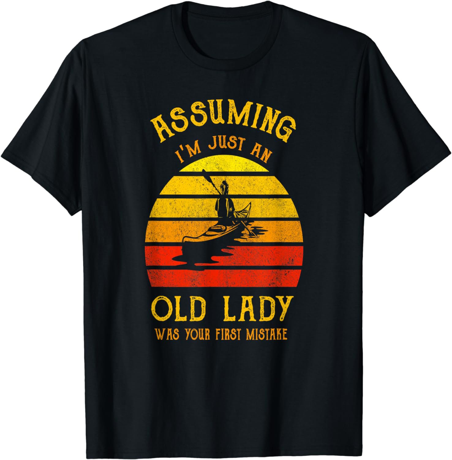 assuming I'm just an old lady was your first mistake Kayak T-Shirt