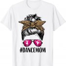 Women Dance Mom Life Messy Bun Leopard Ballet Mom Dance Mom T-Shirt