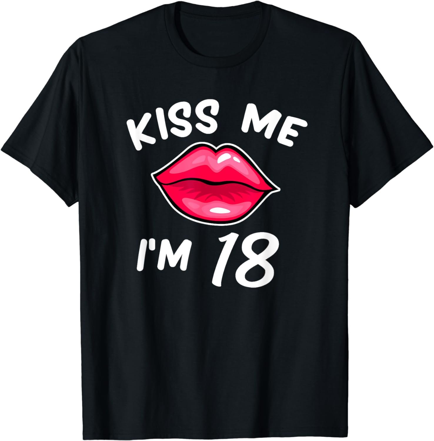 18th birthday gift idea Kiss Me I'm 18 years old T-Shirt