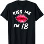18th birthday gift idea Kiss Me I'm 18 years old T-Shirt