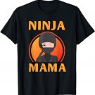 Ninja Mama Funny Mother's Day Funny Mom T-Shirt