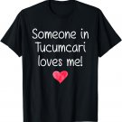 Someone In TUCUMCARI NM NEW MEXICO Loves Me City Home Roots T-Shirt