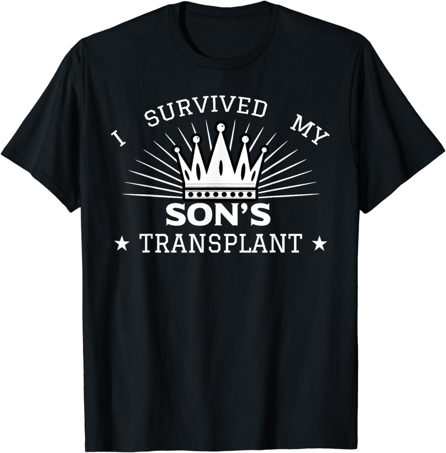 I Survived My Son's Transplant Organ Donor Parent Gift Idea T-Shirt