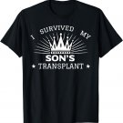I Survived My Son's Transplant Organ Donor Parent Gift Idea T-Shirt