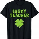 Lucky Teacher Saint Patrick's Day T-Shirt