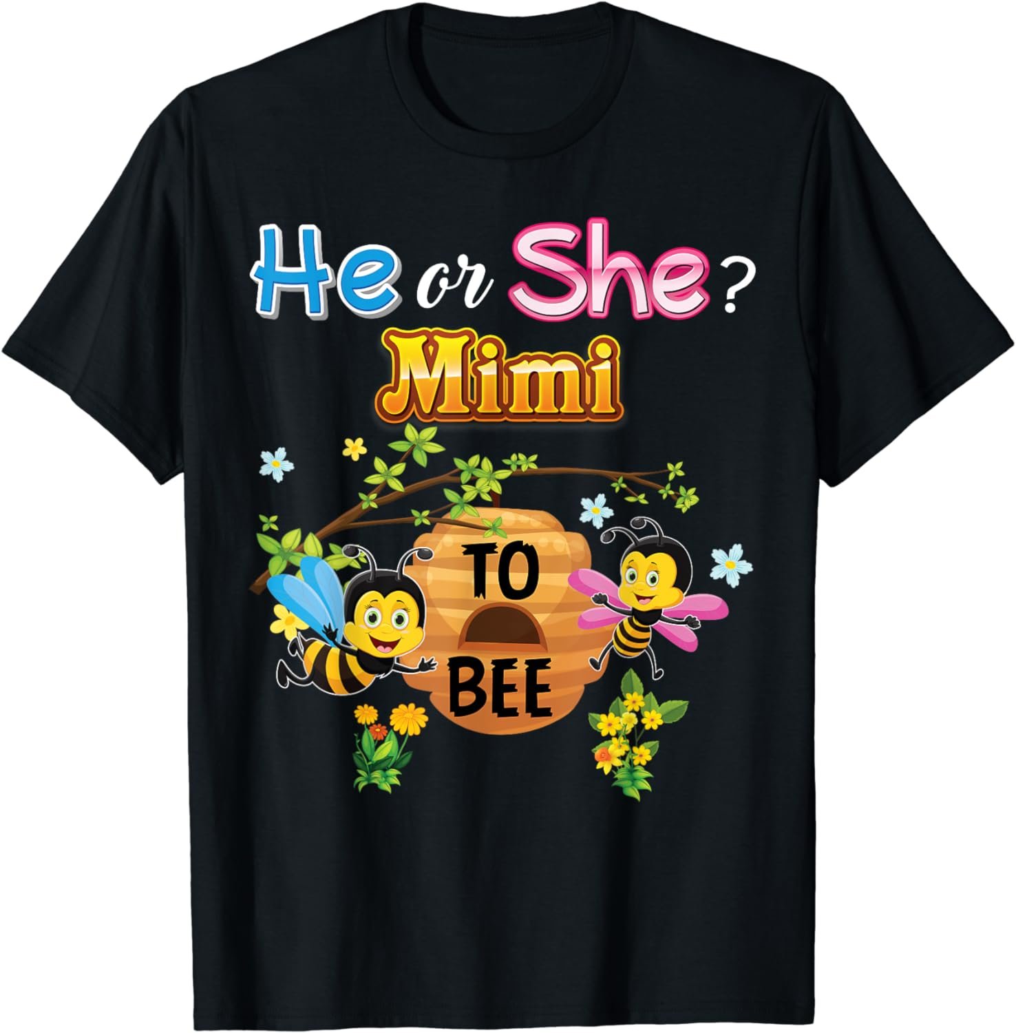 He Or She Mimi To Bee Be Gender Reveal Baby Mother Day Gift T-Shirt