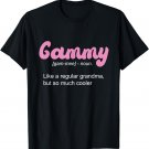 Mothers Day Gammy like a regular Grandma but Cooler Gammy T-Shirt