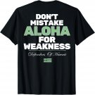 Don't Mistake Aloha For Weakness (on back) T-Shirt