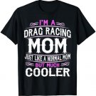 Womens Drag Racing Mom, Cute Sporting Mom Gift T-Shirt